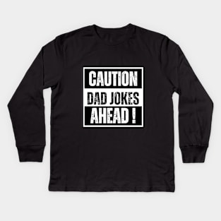 Caution Dad Jokes Ahead Kids Long Sleeve T-Shirt